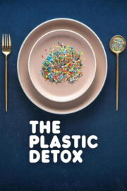 The Plastic Detox ดีท็อกซ์: ล้างพิษไมโครพลาสติก (2026) พากย์ไทย