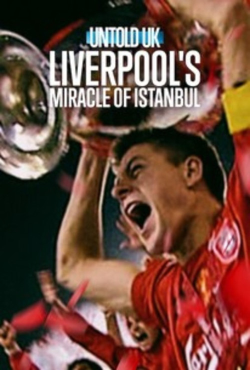 Untold UK: Liverpool’s Miracle of Istanbul (2026)