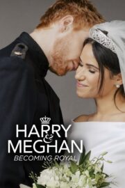 Harry and Meghan: Becoming Royal (2019) | NuengDee24